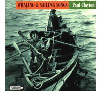 Clayton, Paul - Whaling & Sailing Songs