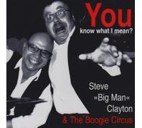 Clayton,Steve & the Boogie Circus (Gbr/d) - You Know What I Mean?