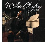 Willie Clayton - Gifted