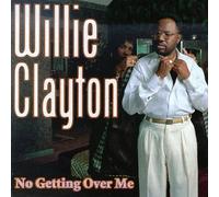 Clayton, Willie - No Getting Over Me