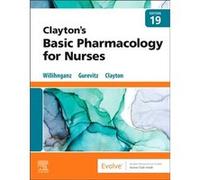 Claytons Basic Pharmacology for Nurses by Clayton & Bruce D. Professor of Pharmacy Practice & College of Pharmacy & Health Sciences & Butler University. I Clayton Bruce D. Professor of Pharmacy Practi