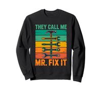 Clé à marteau « They Call Me Mr. Fix It » Sweatshirt