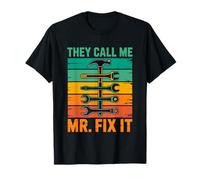 Clé à marteau « They Call Me Mr. Fix It » T-Shirt