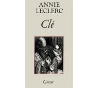 Clé - Annie Leclerc - Grasset - broché - Essai