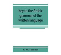 Clé de la grammaire arabe de la langue écrite