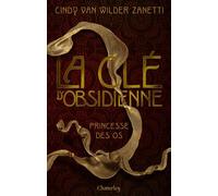 Clé d'Obsidienne - Tome 2 Princesse des os