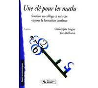 Une clé pour les maths : Soutien au collège et au lycée et pour la formation continue