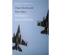 Clean Bombs and Dirty Wars by Gregory & Robert H. & Jr. Robert H Gregory, (Auteur)