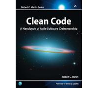 Clean Code: A Handbook of Agile Software Craftsmanship