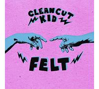 Clean Cut Kid - Felt [Import]