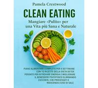 Clean Eating: Mangiare “Pulito” per una Vita più Sana e Naturale