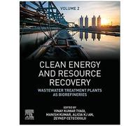 Clean Energy And Resource Recovery: Wastewater Treatment Plants As Biorefineries, Volume 2