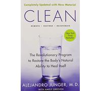 Clean -- Expanded Edition: The Revolutionary Program to Restore the Body's Natural Ability to Heal Itself