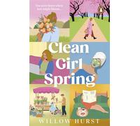 Clean Girl Spring The perfect enemies-to-lovers small town seasonal romance for Spring - Willow Hurst - Transworld digital - ebook (ePub) - Livre