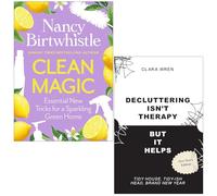 Clean Magic Essential New Tricks for a Sparkling Green Home By Nancy Birtwhistle & Decluttering Isn’t Therapy (But It Helps) By Clara Wren 2 Books Collection Set