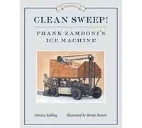 Clean Sweep! : Frank Zamboni's Ice Machine (Great Idea) - [Livre en VO] Monica Kulling, Renne Benoit (Auteur)