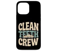 Clean Teeth Crew Dentiste Hygiéniste Équipe Dentaire Coque pour iPhone 13 Pro Max