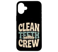 Clean Teeth Crew Dentiste Hygiéniste Équipe Dentaire Coque pour iPhone 16 Plus