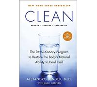 Clean: The Revolutionary Program to Restore the Body's Natural Ability to Heal Itself