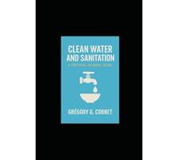 Clean Water and Sanitation: An Essential Global Goal