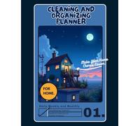 Cleaning and Organizing Planner: Household Cleaning List Checklist Schedule for Daily Weekly and Monthly Housekeeping Organizer, Make Your Home Chores Easier
