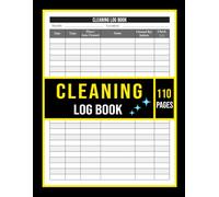Cleaning Log Book: Daily Cleaning Record Tracker for Home, Offices, Business, Hotels, Cafes, Restaurants, Care Homes, Clinics, Kitchens, Restrooms and More | 8.5"x11", 110 Pages.