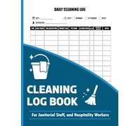 Cleaning Log Book: Daily & Weekly Cleaner Checklist for Janitorial, Housekeeping, and Facility Maintenance