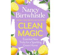 Cleaning Magic: 101 Hints and Tips for a Green Home