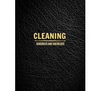 Cleaning Schedule and Checklist: Daily, Weekly and Monthly Household Cleaning Planner to Keep Your House Neat and Tidy