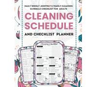 Cleaning Schedule and Checklist: Daily Weekly and Monthly Planner and Organizer