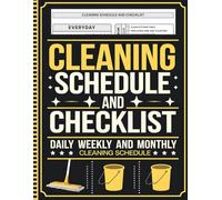 Cleaning Schedule and Checklist: Household Cleaning Schedule and Organizer, Daily, Weekly, and Monthly Housekeeping Checklist