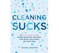 Cleaning Sucks by Rachel Hoffman Rachel Hoffman (Auteur)
