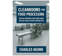 Cleanrooms For Food Processing: Design, Operation, And Compliance For Safe And Efficient Production