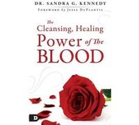 Cleansing and Healing Power of Jesus Blood The by Sandra G Kennedy Sandra G Kennedy (Auteur)