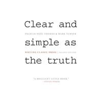 Clear and Simple As the Truth: Writing Classic Prose – Princeton University Press