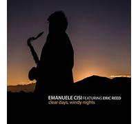 Clear Days, Windy Nights / Emanule Cisi Feat. Eric Reed