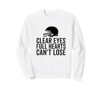 Clear Eyes Full Heart Can't Lose Football Team Sweatshirt
