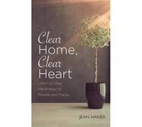 Clear Home, Clear Heart - [Version Originale] Jean Haner (Auteur)