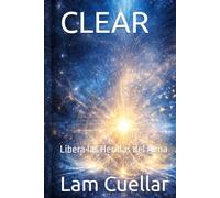 CLEAR: Libera las Heridas del Alma