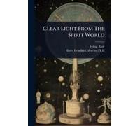 Clear Light From The Spirit World