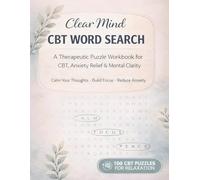 Clear Mind CBT Word Search: A Therapeutic Puzzle Workbook for CBT, Anxiety Relief & Mental Clarity