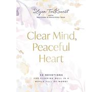 Clear Mind, Peaceful Heart: 50 Devotions for Sleeping Well in a World Full of Worry (A 50-Day Devotional)