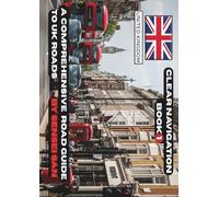 Clear Navigation: a guide to the UK road a Text Book, 100+ images of accurate road scenarios, easy to read, a, page size 8.27 x 11.69 inches, like a driving instructor in book form