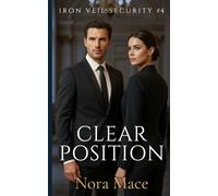 Clear Position: Iron Veil Security #4
