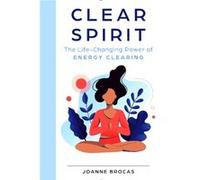 Clear Spirit by Joanne Brocas Joanne Brocas (Auteur)