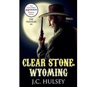 Clear Stone, Wyoming - THE TRAVELER #4