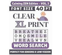 Clear XL 40-pt Print Calming Zen Word Search (VOL. 3): Designed for Seniors | 60 Positive Uplifting Puzzles | 8.5x11 Inches | Thoughtful Gift for Parents, Grandparents & Loved Ones