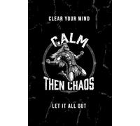 Clear Your Mind. Let It All Out.: Calm. Then Chaos