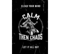 Clear Your Mind. Let It All Out.: Calm. Then Chaos