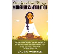 Clear Your Mind Through Mindfulness Meditation
